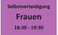 Selbstverteidigung Frauen 18:30 - 19:30